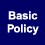 Basic Policy